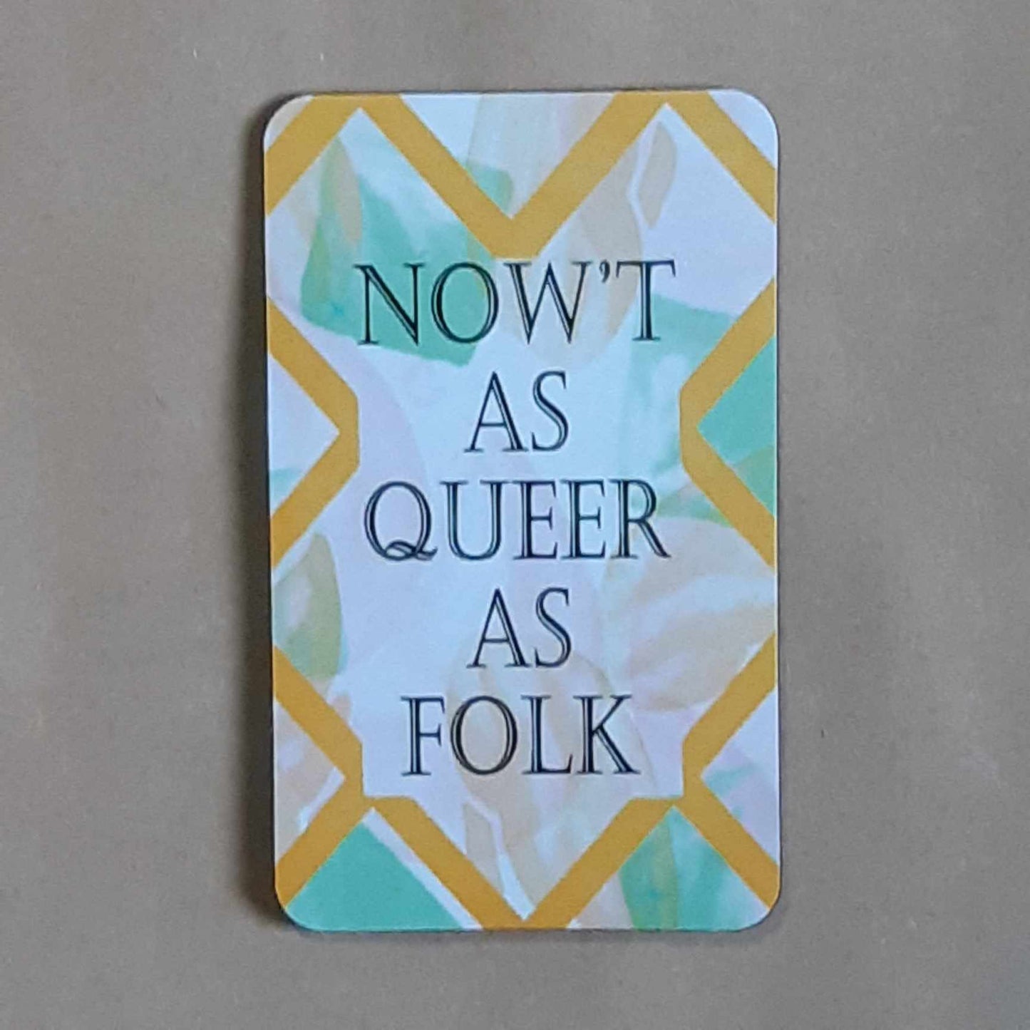 Now't As Queer As Folk Yorkshire Saying Magnet