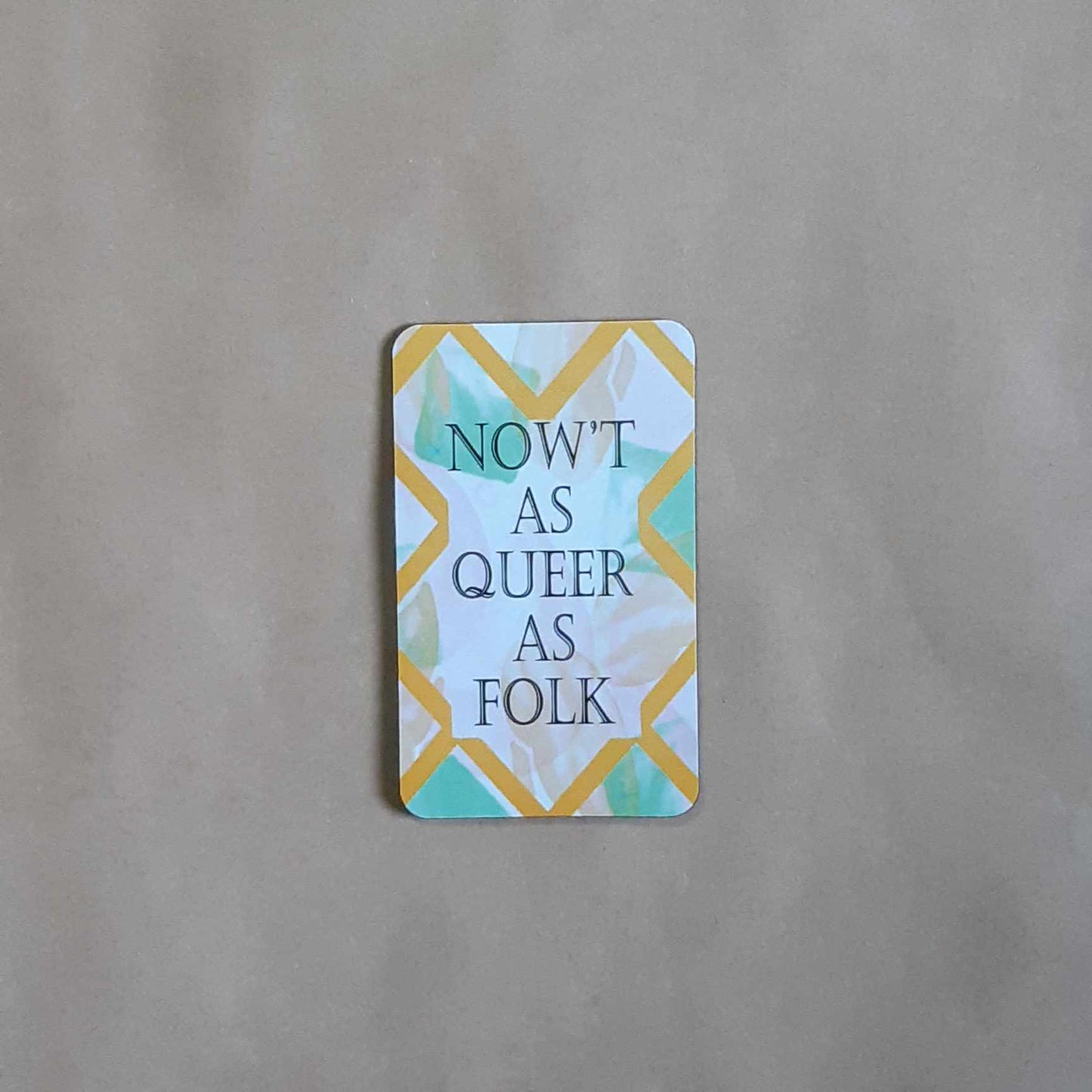 Now't As Queer As Folk Yorkshire Saying Magnet